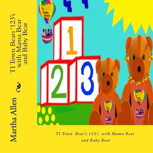 Ti Town Bears 123s with Momma Bear and Baby Bear: Ti Town Bears 123s with Momma Bear and Baby Bear (Paperback)