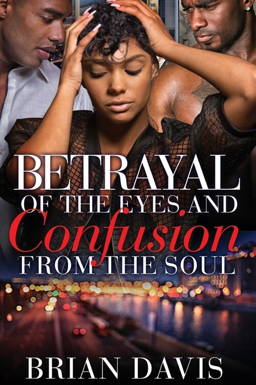 Betrayal of the Eyes and Confusion from the Soul (Paperback)