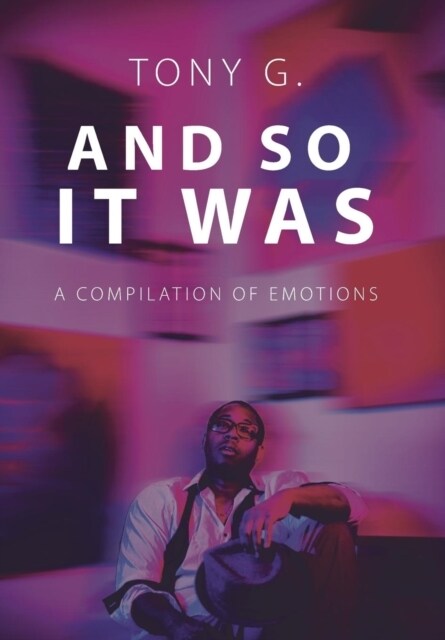 And So It Was: A Compilation of Emotions (Hardcover)