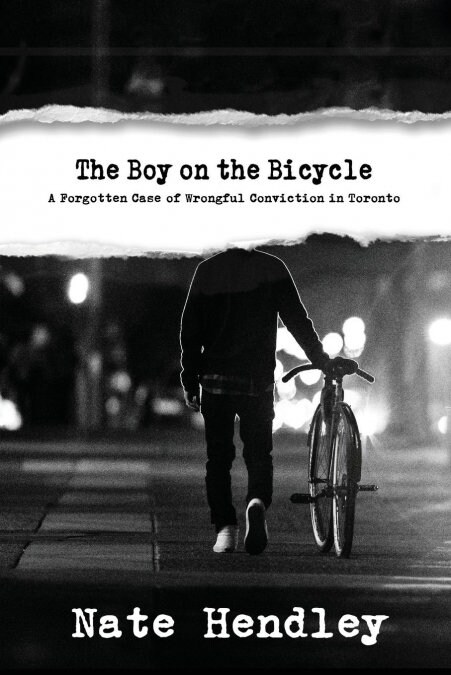 The Boy on the Bicycle: A Forgotten Case of Wrongful Conviction in Toronto (Paperback)