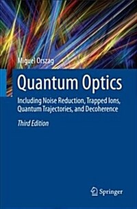 Quantum Optics: Including Noise Reduction, Trapped Ions, Quantum Trajectories, and Decoherence (Paperback)