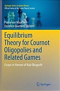 Equilibrium Theory for Cournot Oligopolies and Related Games: Essays in Honour of Koji Okuguchi (Paperback)