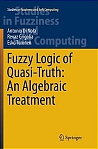 Fuzzy Logic of Quasi-Truth: An Algebraic Treatment (Paperback)