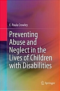 Preventing Abuse and Neglect in the Lives of Children with Disabilities (Paperback)