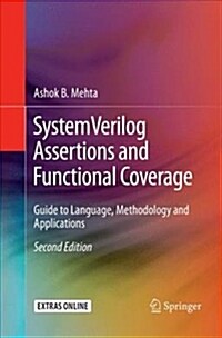 Systemverilog Assertions and Functional Coverage: Guide to Language, Methodology and Applications (Paperback)