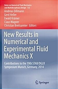 New Results in Numerical and Experimental Fluid Mechanics X: Contributions to the 19th Stab/Dglr Symposium Munich, Germany, 2014 (Paperback)