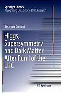 Higgs, Supersymmetry and Dark Matter After Run I of the Lhc (Paperback)
