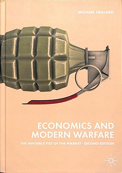 Economics and Modern Warfare: The Invisible Fist of the Market (Hardcover, 2, 2018)