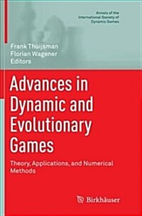 Advances in Dynamic and Evolutionary Games: Theory, Applications, and Numerical Methods (Paperback)
