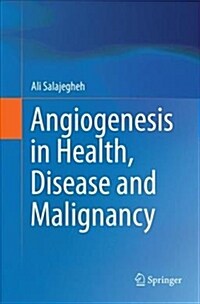 Angiogenesis in Health, Disease and Malignancy (Paperback)