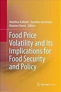 Food Price Volatility and Its Implications for Food Security and Policy (Paperback)