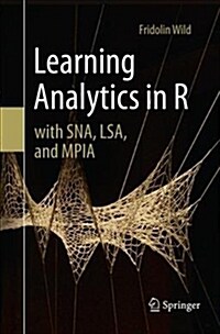 Learning Analytics in R with Sna, Lsa, and Mpia (Paperback)