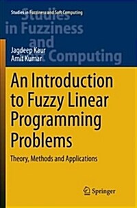 An Introduction to Fuzzy Linear Programming Problems: Theory, Methods and Applications (Paperback)
