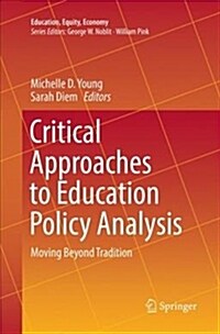 Critical Approaches to Education Policy Analysis: Moving Beyond Tradition (Paperback)