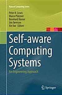 Self-Aware Computing Systems: An Engineering Approach (Paperback)