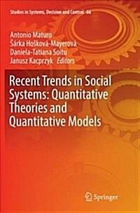 Recent Trends in Social Systems: Quantitative Theories and Quantitative Models (Paperback)