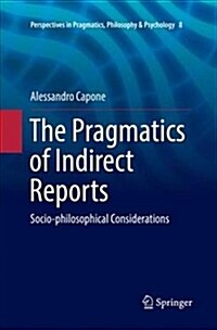 The Pragmatics of Indirect Reports: Socio-Philosophical Considerations (Paperback)