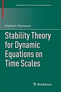 Stability Theory for Dynamic Equations on Time Scales (Paperback)