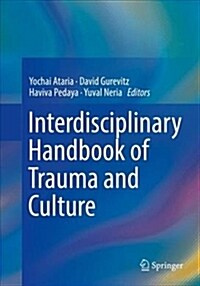 Interdisciplinary Handbook of Trauma and Culture (Paperback, 2016)