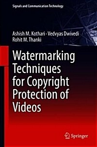 Watermarking Techniques for Copyright Protection of Videos (Hardcover, 2019)