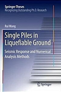 Single Piles in Liquefiable Ground: Seismic Response and Numerical Analysis Methods (Paperback)