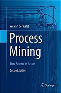 Process Mining: Data Science in Action (Paperback)