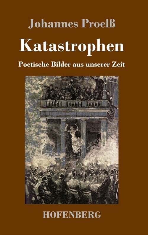 Katastrophen: Poetische Bilder aus unserer Zeit (Hardcover)