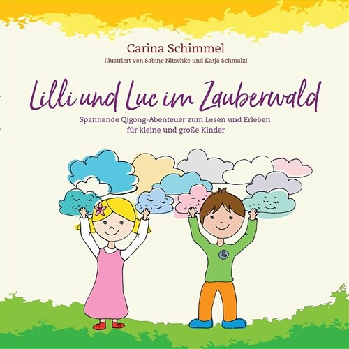 Lilli und Luc im Zauberwald: Spannende Qigong-Abenteuer zum Lesen und Erleben f? kleine und gro? Kinder (Paperback)