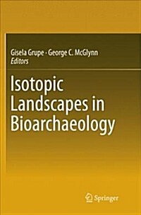 Isotopic Landscapes in Bioarchaeology (Paperback)