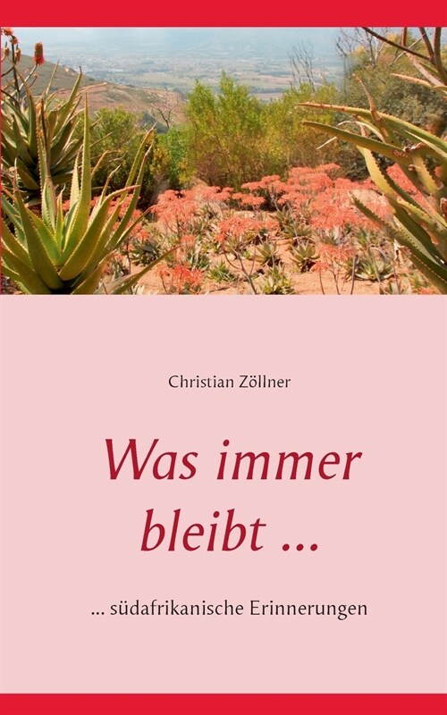 Was immer bleibt ...: ... s?afrikanische Erinnerungen (Paperback)