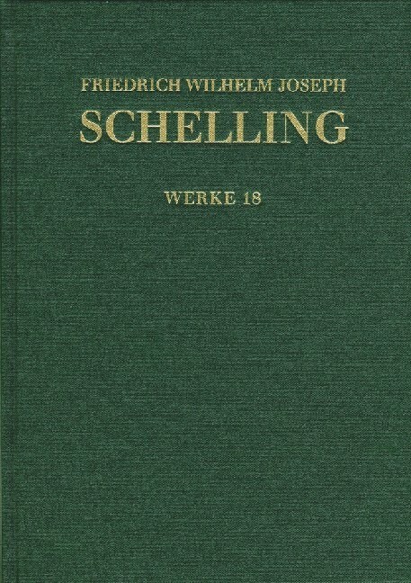 Friedrich Wilhelm Joseph Schelling: Historisch-Kritische Ausgabe / Reihe I: Werke. Band 18: Niethammer-Rezensionen (1808/09), F.W.J. Schellings Denkm (Hardcover)