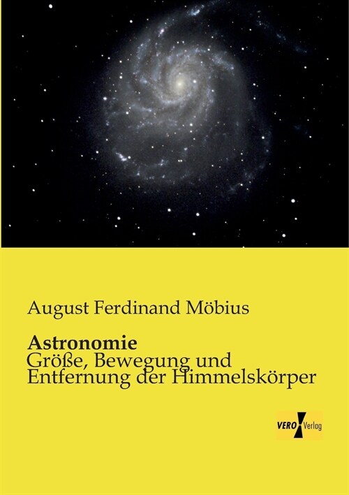Astronomie: Gr秤e, Bewegung und Entfernung der Himmelsk?per (Paperback)