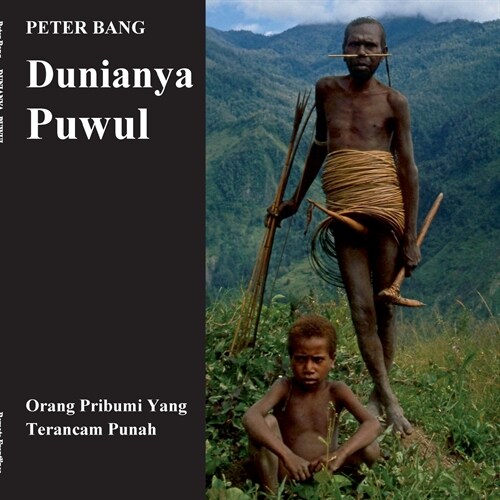 Dunianya Puwul: Orang Pribumi Yang Terancam Punah (Paperback)