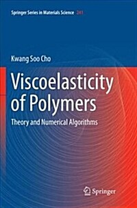 Viscoelasticity of Polymers: Theory and Numerical Algorithms (Paperback)