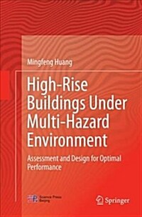 High-Rise Buildings Under Multi-Hazard Environment: Assessment and Design for Optimal Performance (Paperback)