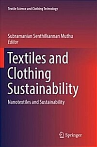 Textiles and Clothing Sustainability: Nanotextiles and Sustainability (Paperback)