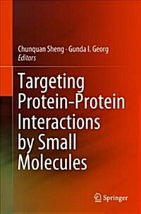 Targeting Protein-Protein Interactions by Small Molecules (Hardcover, 2018)