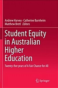 Student Equity in Australian Higher Education: Twenty-Five Years of a Fair Chance for All (Paperback)