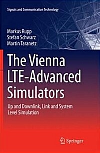 The Vienna Lte-Advanced Simulators: Up and Downlink, Link and System Level Simulation (Paperback)