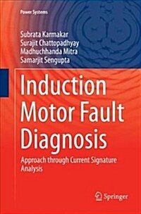 Induction Motor Fault Diagnosis: Approach Through Current Signature Analysis (Paperback)