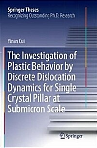 The Investigation of Plastic Behavior by Discrete Dislocation Dynamics for Single Crystal Pillar at Submicron Scale (Paperback)