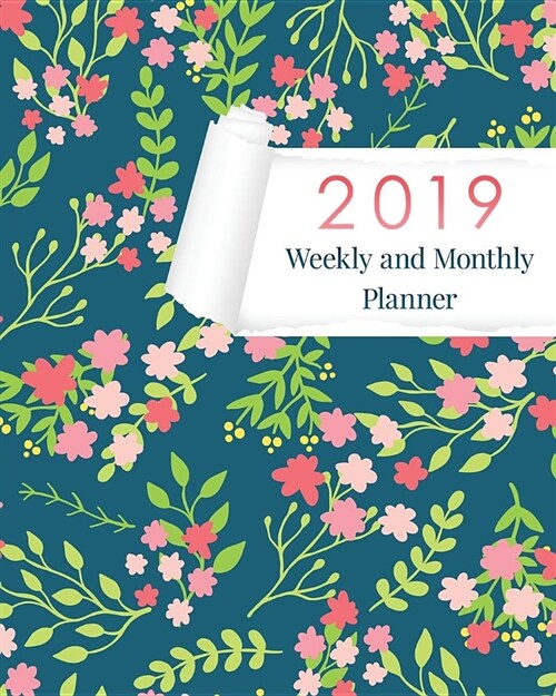 2019 Weekly & Monthly Planner: Academic Student Planner, Calendar Schedule Organizer and Journal Notebook with Inspirational Quotes for Business, Lif (Paperback)