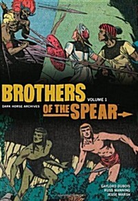 Brothers of the Spear Archives Volume 1 (Hardcover, New)