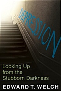 Depression: Looking Up from the Stubborn Darkness (Paperback, 2)