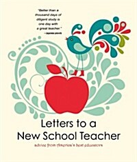 Letters to a New School Teacher: Advice from Americas Best Educators (Hardcover)