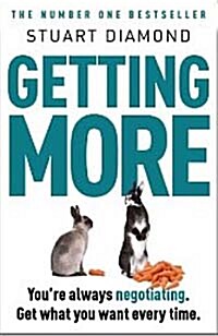 Getting More : How You Can Negotiate to Succeed in Work and Life (Paperback)