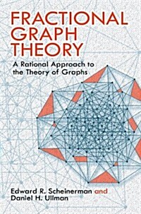 Fractional Graph Theory: A Rational Approach to the Theory of Graphs (Paperback)