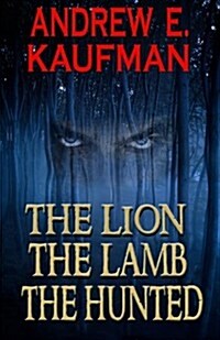 The Lion, the Lamb, the Hunted (Paperback)