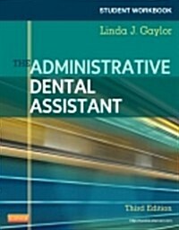 The Administrative Dental Assistant Student Workbook [With DVD] (Paperback, 3, Workbook)
