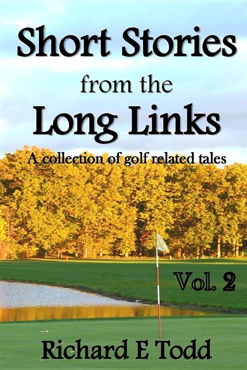 Short Stories from the Long Links: A Collection of Golf Related Tales (Paperback)